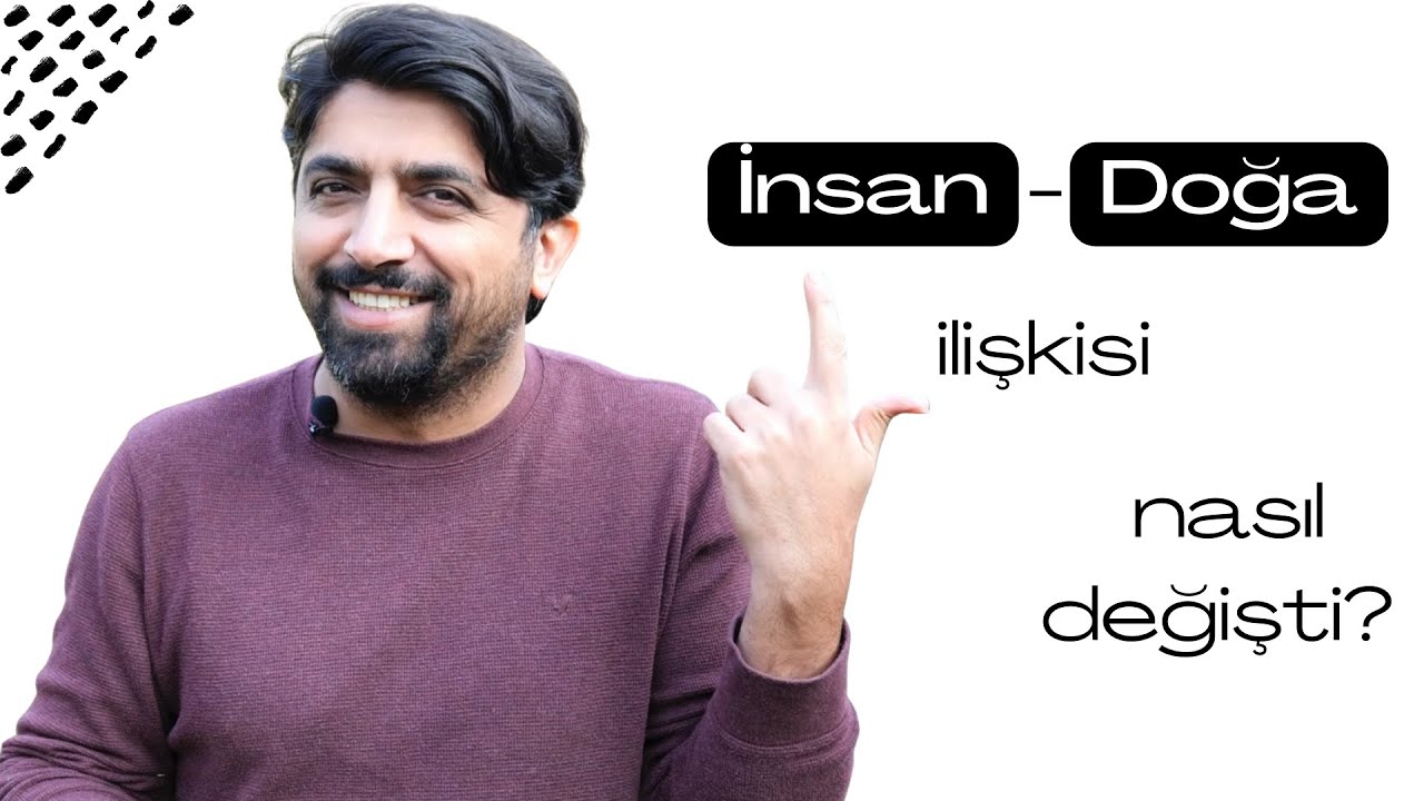 İnsan-doğa ilişkisi nasıl değişti?