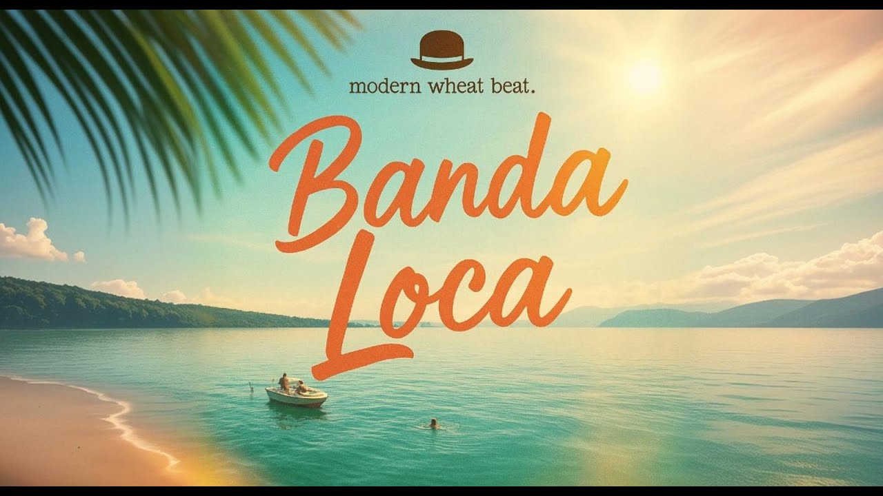 modern wheat beat - BANDA LOCA