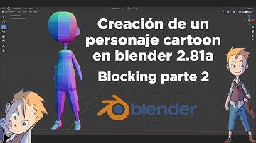 3. Creating a Cartoon Character / Blocking Part 2 in Blender 2.81a