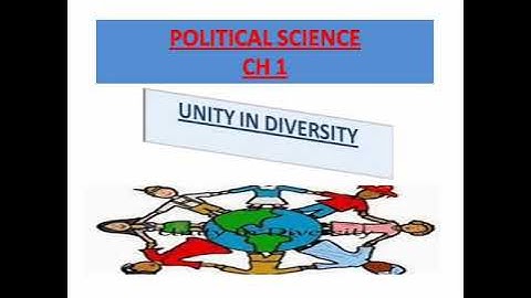 Political science ch1 Unity in Diversity part3