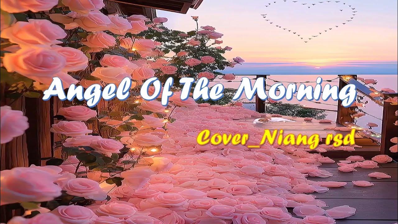 Angel Of The Morning_Juice Newton (Cover_Niang RSDlyrics) YouTube