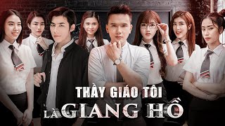 THẦY GIÁO LÀ TRÙM CUỐI | PHIM HAY MỚI NHẤT 2023 | GHIỀN MÌ GÕ