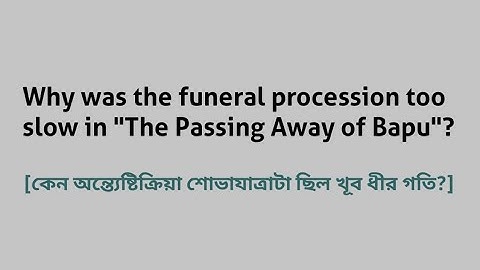 Why was the funeral procession too slow in "The Passing Away of Bapu"?