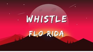 Flo Rida - Whistle (Lyrics)