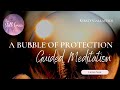 A bubble of protection meditation  the still space by kirsty gallagher