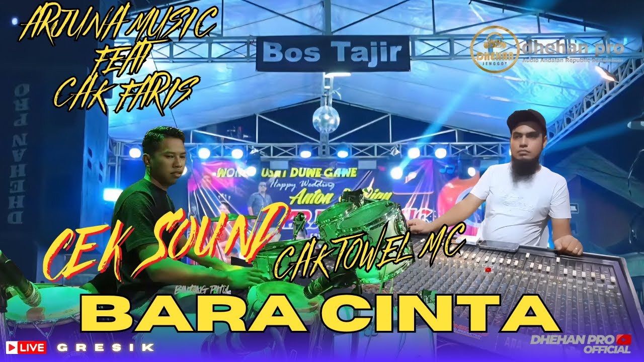 CEK SOUND ARJUNA MUSIC FEAT FARIS KENDANG  -  BARA CINTA CAK TOWEL MC