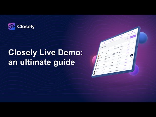 Closely Demo (Q1 2023)