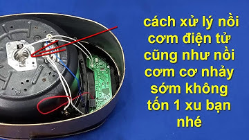khắc phục Nồi Cơm Điện Hay Cơ Nhảy Sớm  không tốn 1 xu cực hay!