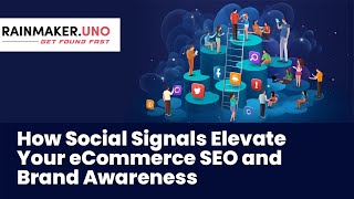 The Role of Social Signals in eCommerce SEO and Brand Awareness | Rainmaker.Uno