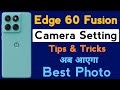 Motorola Edge 60 Fusion Camera Setting | Motorola Edge 60 Fusion Best Camera Setting Kaise Kare 