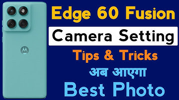 Motorola Edge 60 Fusion Camera Setting | Motorola Edge 60 Fusion Best Camera Setting Kaise Kare