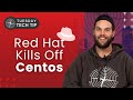 Tuesday Tech Tip - Red Hat Kills Off CentOS Linux