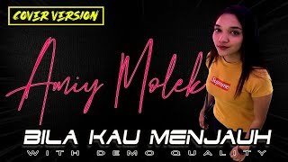 Video thumbnail of "Amiy Molekk (COVER) lagu " Bila Kau Menjauh ""