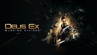 【Deus Ex: Mankind Divided】 -  Попередній підйом. #4