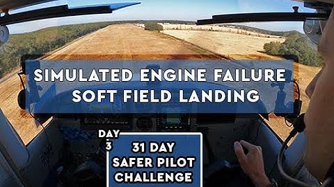 Engine Failure to Real Soft Field - Day 3 SPC
