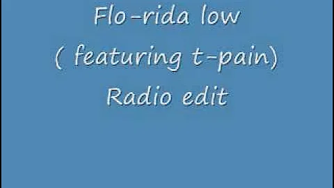 Flo Rida - Low Ft. T-pain (Radio Edit)