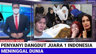 INNALILLAHI, Kabar Duka Penyanyi Dangdut Juara 1 Indonesia Meninggal Dunia