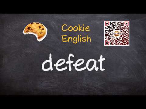 Defeat   Pronunciation, Paraphrase, Listen & Practice
