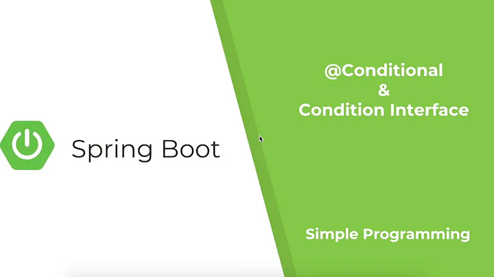 Spring Boot - @Conditional | Condition Interface | Example | Simple Programming