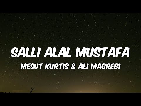 Mesut Kurtis Ali Magrebi Salli Alal Mustafa Lyrics مسعود ك رت س و علي مغربي صل على المصطفى