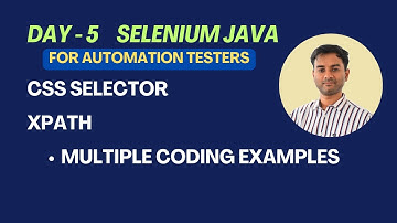 Day 5 - Selenium Java - CSS Selector and XPath Locators - Multiple Coding Examples
