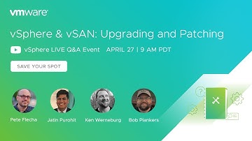 vSphere LIVE: Upgrading & Patching vSphere and vSAN 7