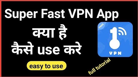 Super Fast Vpn App Kaise Use Kare | How to use super fast vpn app | Super Fast | Technical Mohsim