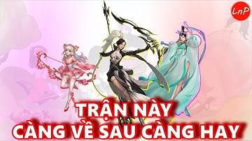VLTK MOBILE - TRẬN NÀY CÀNG VỀ  SAU CÀNG HAY - CẢ 2 TEAM ĐỐI ĐẦU CỰC CĂNG | LnP