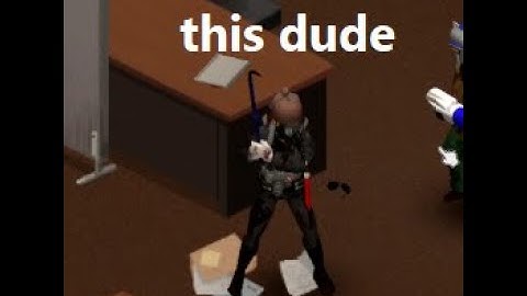 When your friend triggers an alarm in zomboid