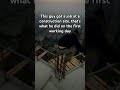 This guy got a job at a construction site, that's what he did on the first working day