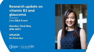 Research update on vitamin B3 & glaucoma | Live Q&A with Dr Flora Hui | Glaucoma Australia