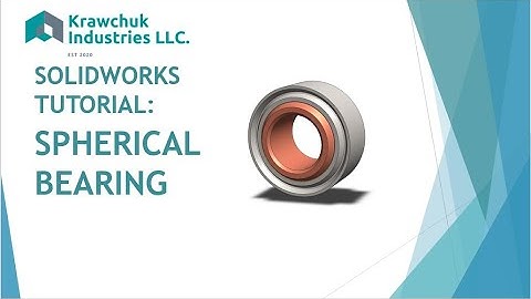 SolidWorks Tutorial: Spherical Bearing