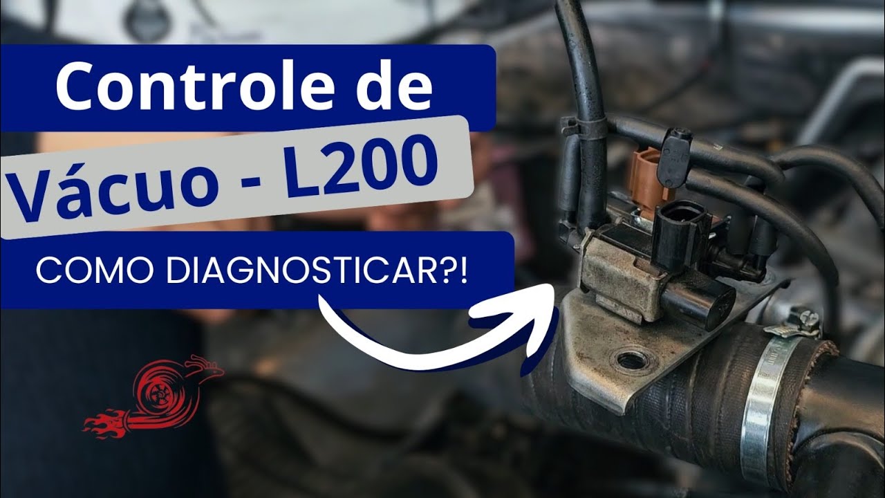 Controle de Vácuo Turbina L200 | Como diagnosticar?