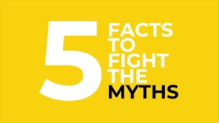 5 facts to fight the myths