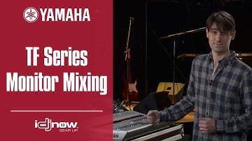 Yamaha TF Series Digital Mixer Tutorial Monitor Mixing