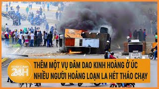 Thêm một vụ đâm dao kinh hoàng ở Úc: Nhiều người hoảng loạn la hét tháo chạy