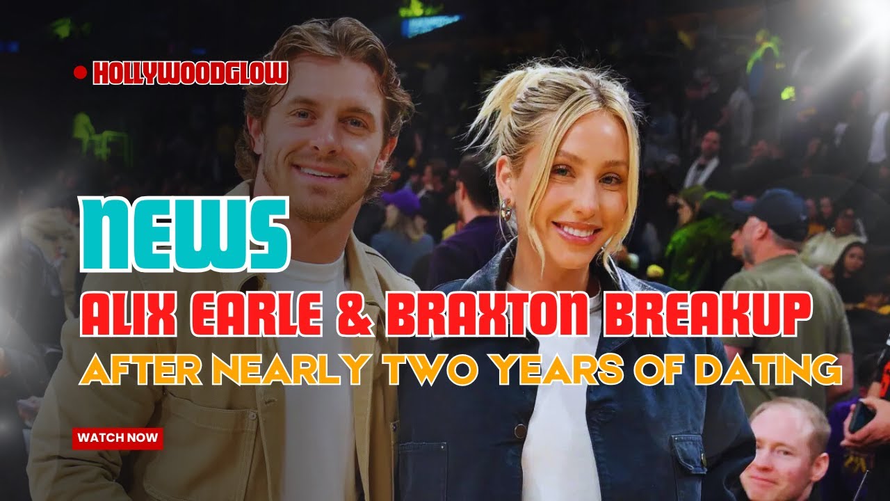 Alix Earle & Braxton Berrios Breakup Confirmed After 2 Years Long Distance Struggles Exposed
