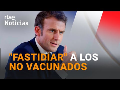 Polémica en Francia por las palabra de MACRON sobre "FASTIDIAR" a los NO VACUNADOS | RTVE Noticias