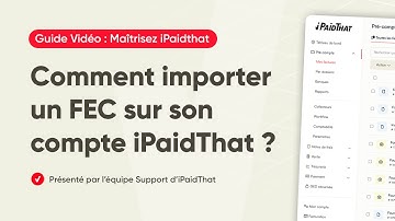 Comment Importer un FEC (Fichier des Écritures Comptables)sur iPaidThat ?