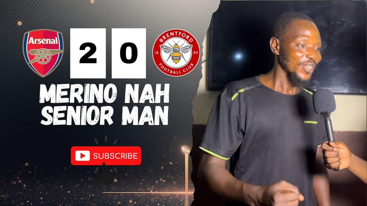 ARSENAL 2-0 BRENTFORD - [Rasheed - NIGERIAN FAN REACTION] Premier ...
