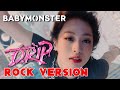 BABYMONSTER DRIP Rock Version 