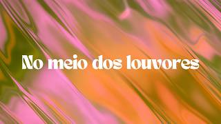 No meio dos Louvores - Israel Salazar - vídeo letra