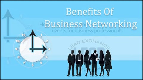 Benefits Of Business Networking