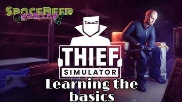 Thief Simulator - Learning The Basics
