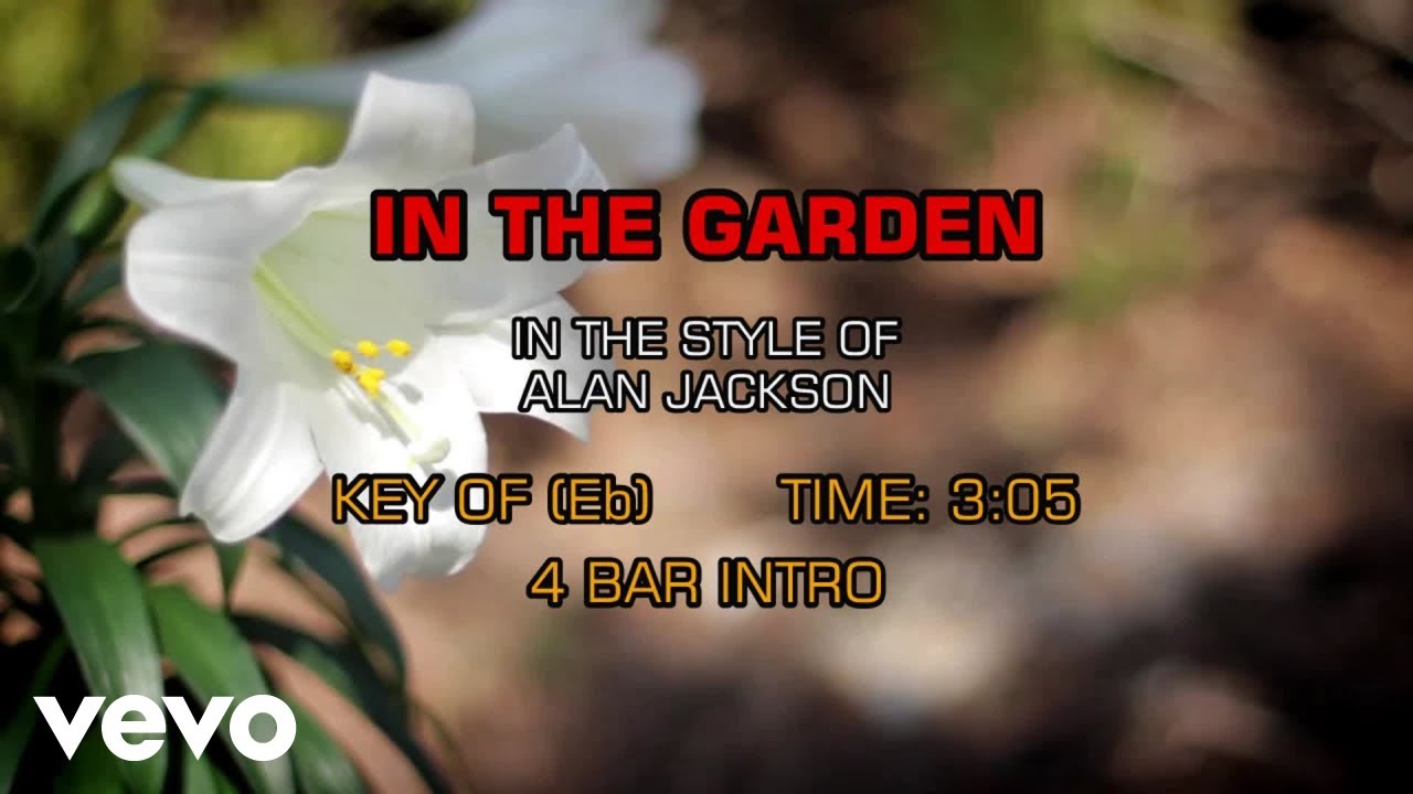Alan Jackson - In The Garden (Karaoke) Alan Jackson - In The Garden (Karaoke)