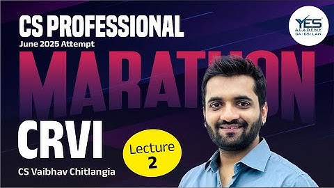 CS Professional CRVI MARATHON | Corp Restructuring MARATHON|June 25 (Part 2) | CS Vaibhav Chitlangia