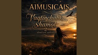 Vaqtinchalik Shamol 2 – Abadiyat Sadosi - AIMUSICAIS