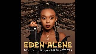 Eden Alene Feker Libi (Audio)