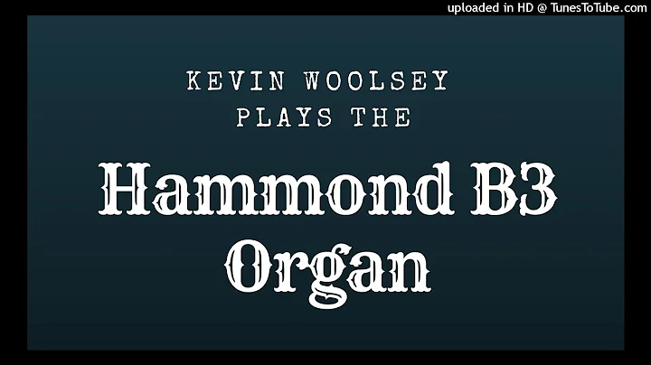 Kevin Woolsey on the Hammond B3 Organ Jamming and ...
