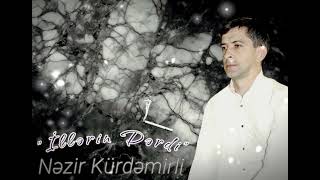 Nezir Kurdemirli - illerin derdi